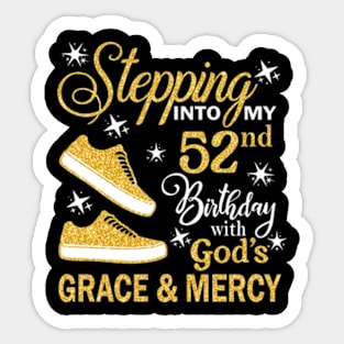 Stepping Into My 52nd Birthday With God's Grace & Mercy Bday Sticker